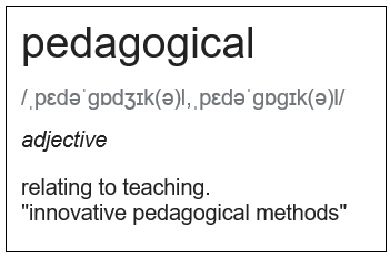 Picture of dictionary definition of Pedagogical